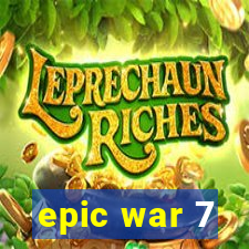 epic war 7